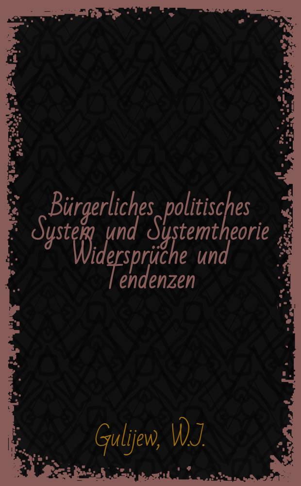 Bürgerliches politisches System und Systemtheorie Widersprüche und Tendenzen