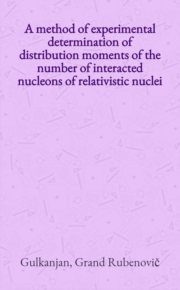 A method of experimental determination of distribution moments of the number of interacted nucleons of relativistic nuclei