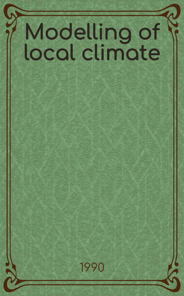 Modelling of local climate : With applications to winter road conditions : Diss.