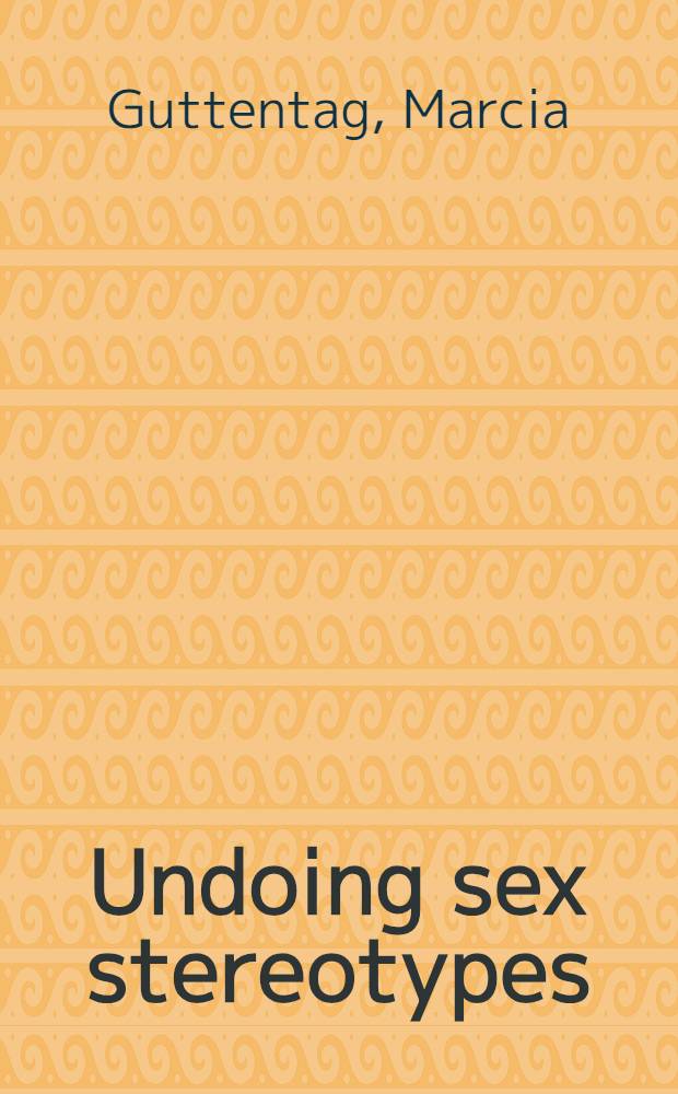 Undoing sex stereotypes : Research a. resources for educators