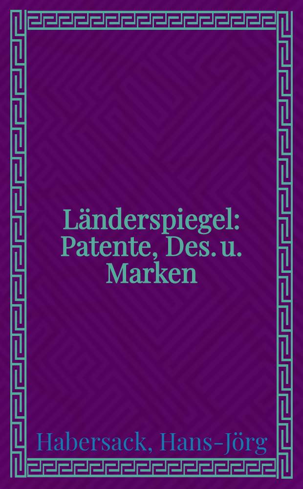 L&auml;nderspiegel : Patente, Des. u. Marken