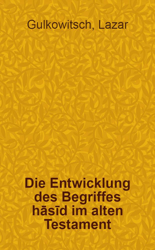 Die Entwicklung des Begriffes hāsīd im alten Testament