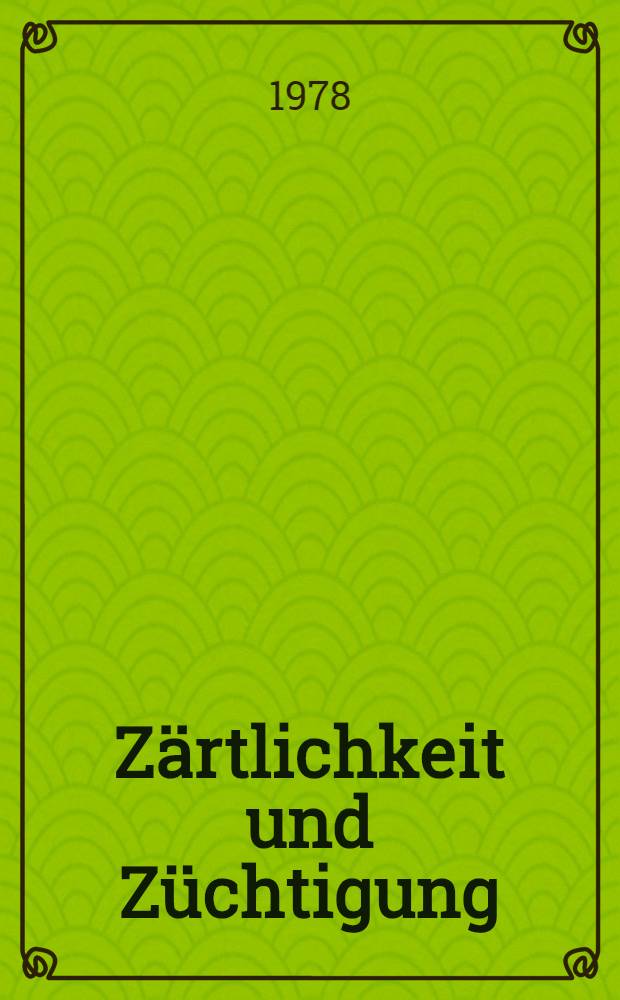 Zärtlichkeit und Züchtigung : Eine Kinderbefragung : Inaug.-Diss