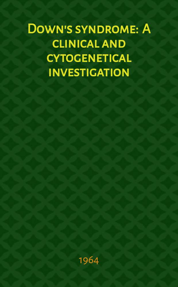 Down's syndrome : A clinical and cytogenetical investigation : Akad. avhandling