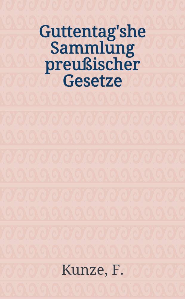 Guttentag'she Sammlung preußischer Gesetze : Text-Ausg. mit Anmerk. Nr. 19 : Das Jagdscheingesetz vom 31. Juli 1895