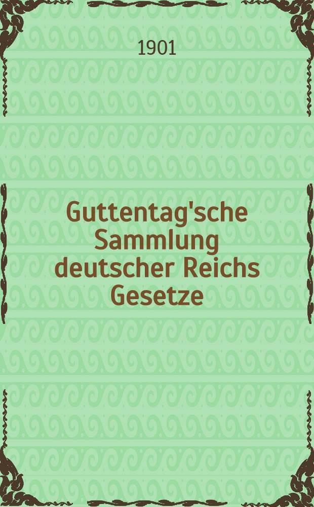 Guttentag'sche Sammlung deutscher Reichs Gesetze : Text-Ausgaben mit Anm. Nr. 10 : Das Reichsbeamtengesetz vom 31. März 1873 und seine Ergänzungen