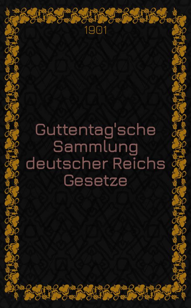 Guttentag'sche Sammlung deutscher Reichs Gesetze : Text-Ausgaben mit Anm. Nr. 21 : Konsulargesetzgebung des Deutschen Reichs