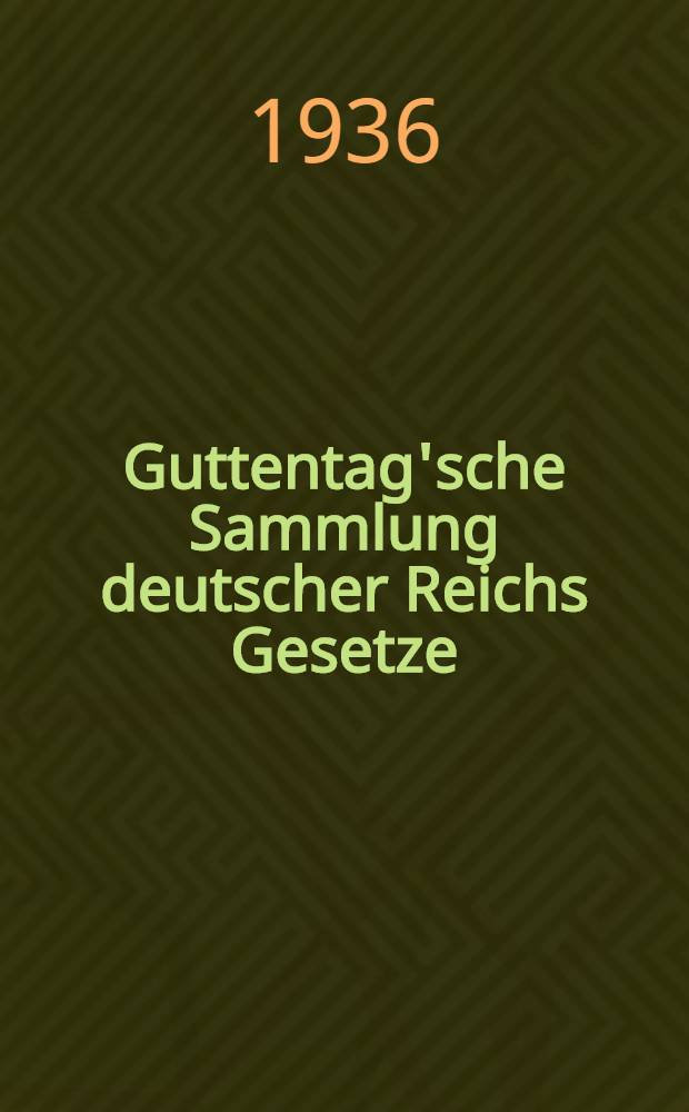 Guttentag'sche Sammlung deutscher Reichs Gesetze : Text-Ausgaben mit Anm. Nr. 22 : Patentgesetz vom 5. Mai 1936