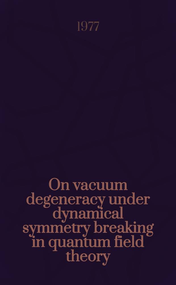 On vacuum degeneracy under dynamical symmetry breaking in quantum field theory