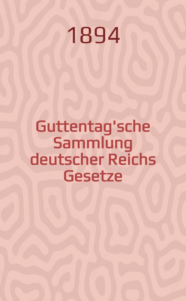 Guttentag'sche Sammlung deutscher Reichs Gesetze : Text-Ausgaben mit Anm. Nr. 33 : Das Vereins- und Versammlungs-Recht in Deutschland