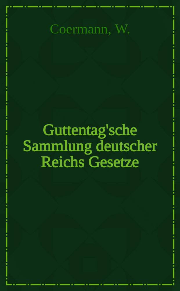 Guttentag'sche Sammlung deutscher Reichs Gesetze : Text-Ausgaben mit Anm. Nr. 35 : Die Reichs-Eisenbahngesetzgebung