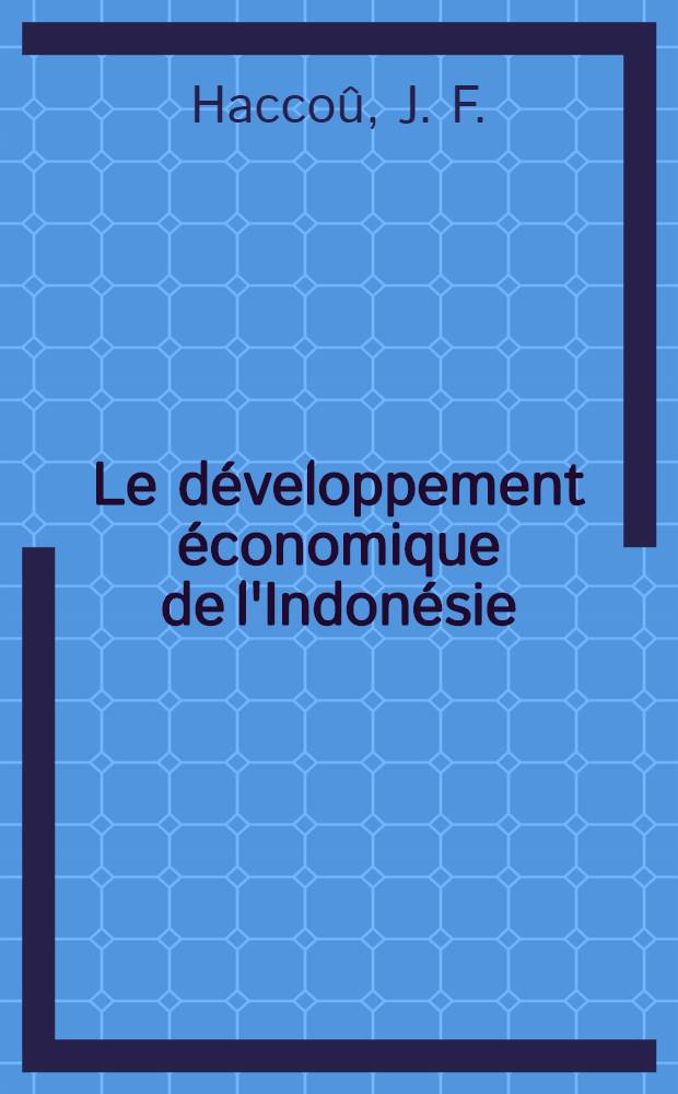 Le d&eacute;veloppement &eacute;conomique de l'Indon&eacute;sie