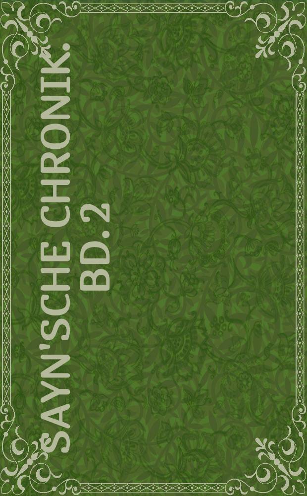 Sayn'sche Chronik. Bd. 2 : Urkunden aus 10. Jahrhunderten