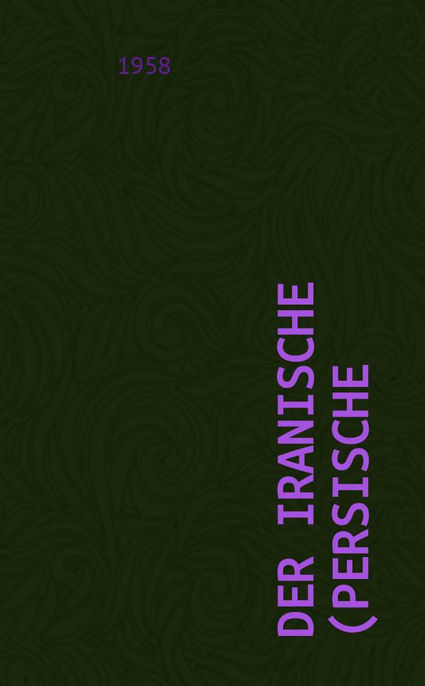Der iranische (persische) Außenhandel : Inaug.-Diss. zur Erlangung der Doktorwürde der Wirtschafts- und sozialwiss. Fakultät der Univ. zu Köln