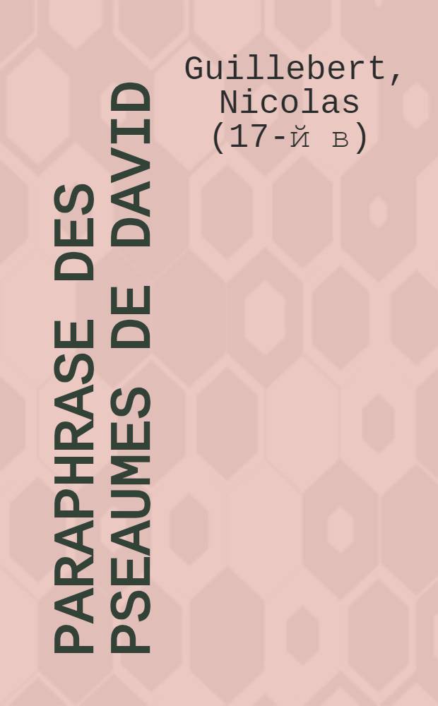 Paraphrase des Pseaumes de David