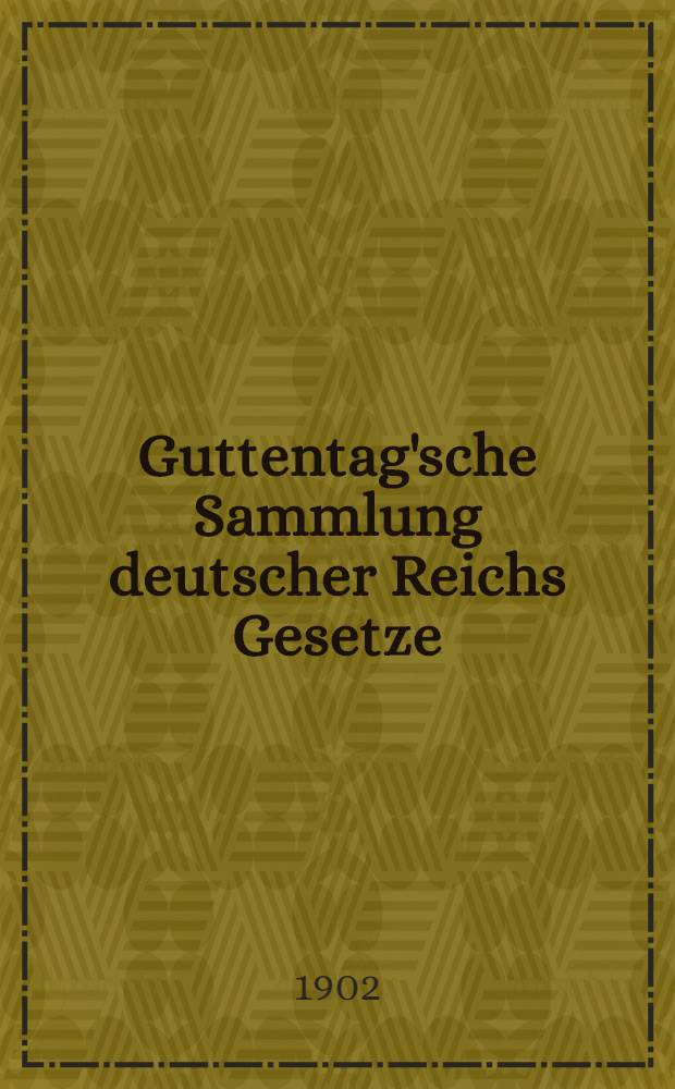 Guttentag'sche Sammlung deutscher Reichs Gesetze : Text-Ausgaben mit Anm. Nr. 65 : Das Weingesetz vom 24. Mai 1901