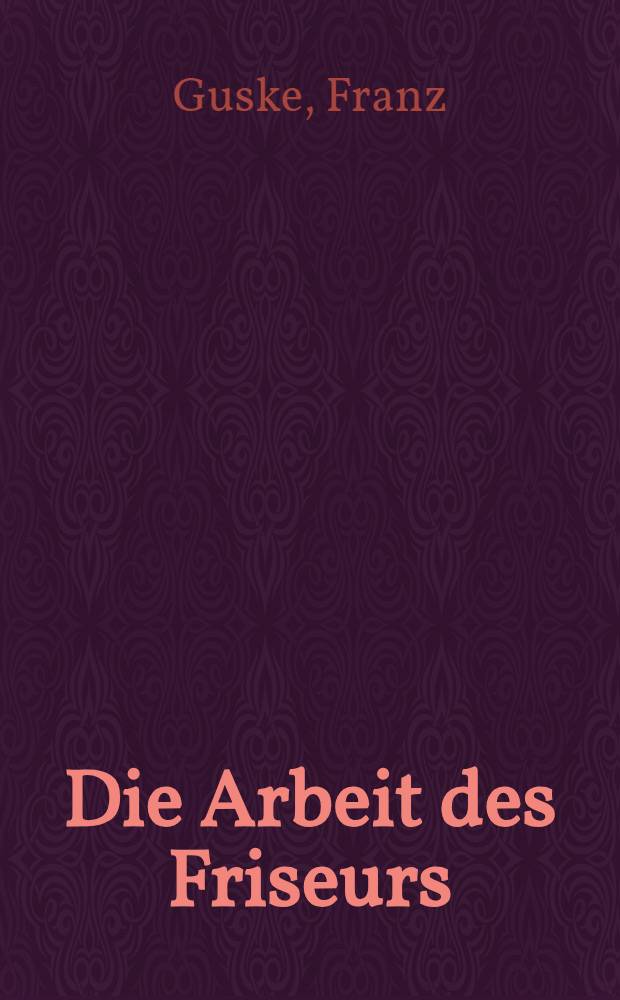 Die Arbeit des Friseurs