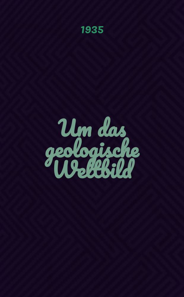 Um das geologische Weltbild : Malleo et mente