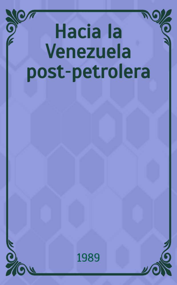 Hacia la Venezuela post-petrolera