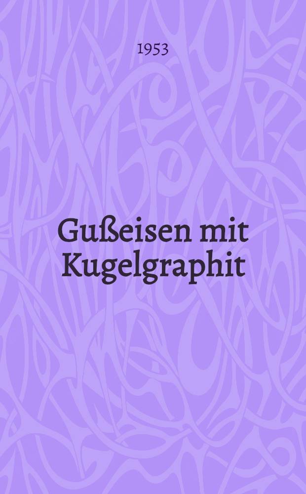 Gußeisen mit Kugelgraphit : Sammlung