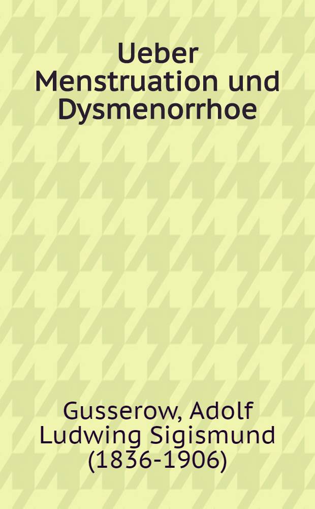 Ueber Menstruation und Dysmenorrhoe