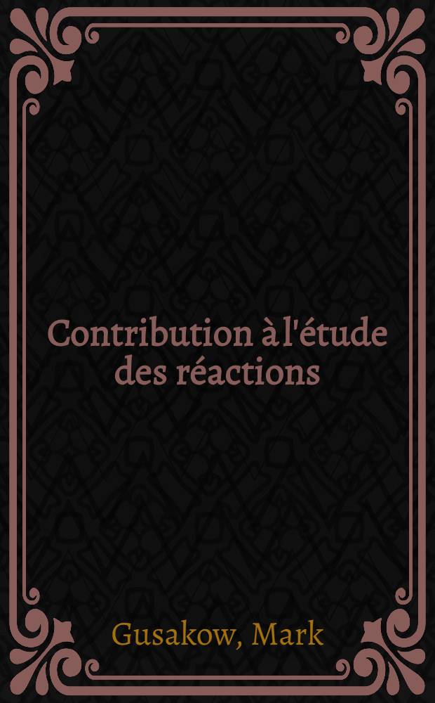 Contribution &agrave; l'&eacute;tude des r&eacute;actions (p, pn) &agrave; moyenne &eacute;nergie: 1-re th&egrave;se; Propositions donn&eacute;es par la Facult&eacute;: 2-e th&egrave;se: Th&egrave;ses pr&eacute;sent&eacute;es &agrave; ... l'Univ. de Paris ... / par Mark Gusakow