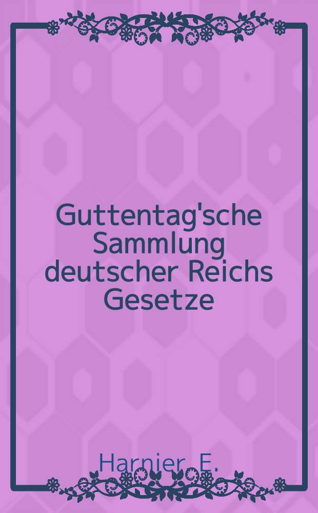 Guttentag'sche Sammlung deutscher Reichs Gesetze : Text-Ausgaben mit Anm. Nr. 93 : Gesetz über die Sicherung der Bauforderungen vom 1. Juni 1909