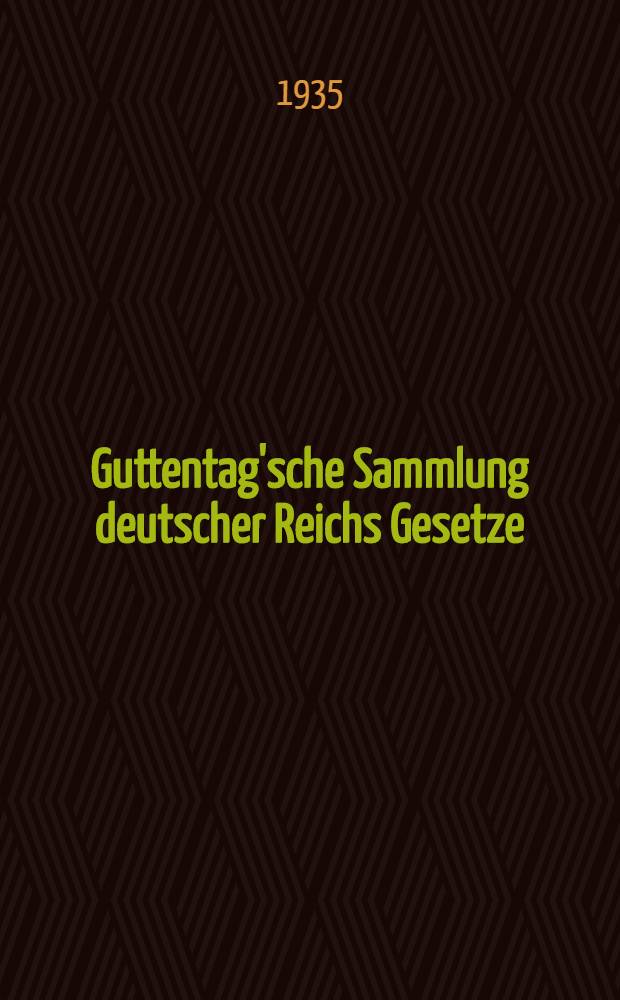 Guttentag'sche Sammlung deutscher Reichs Gesetze : Text-Ausgaben mit Anm. Nr. 184 : Reichserbhofgesetz vom 29. September 1933 nebst den Durchführungsverordnungen und den verfahrensrechtlichen Vorschriften des Reichsgesetzes über die Angelegenheiten der freiwilligen Gerichtsbarkeit