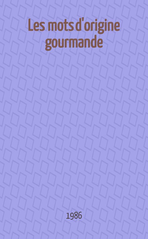 Les mots d'origine gourmande