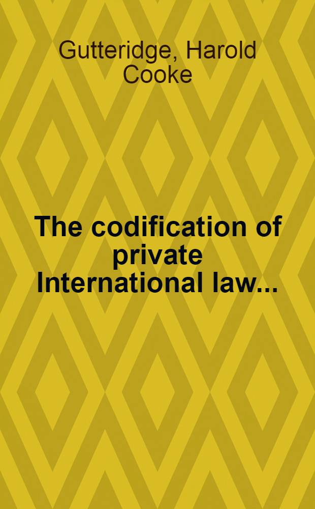 The codification of private International law ...