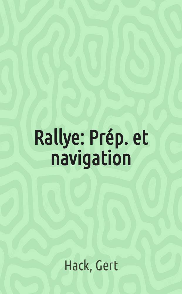 Rallye : Prép. et navigation