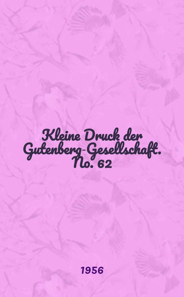 Kleine Druck der Gutenberg-Gesellschaft. [No. 62] : Die Jenaer Schriftgiesser seit dem Jahre 1557