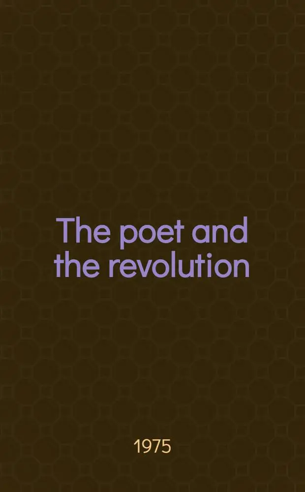 The poet and the revolution : Aleksandr Blok's "The twelve"