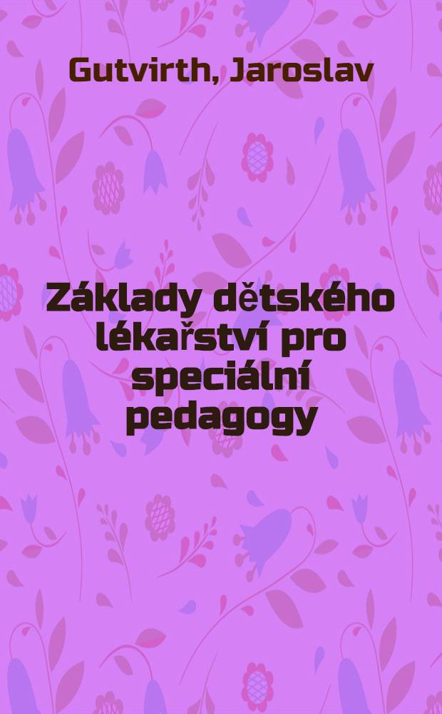 Základy dětského lékařství pro speciální pedagogy