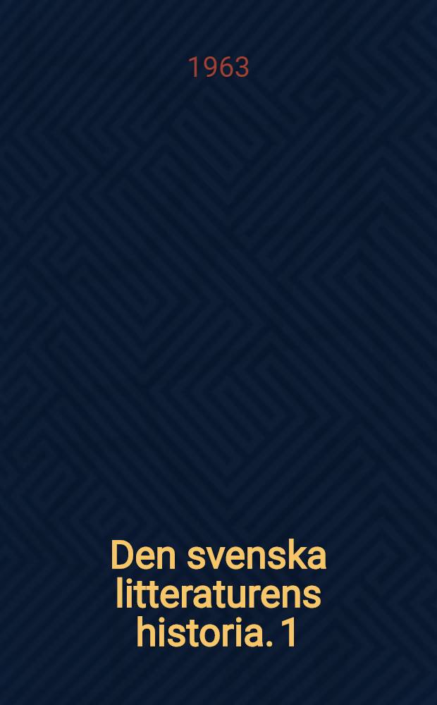 Den svenska litteraturens historia. [1] : Före 1900