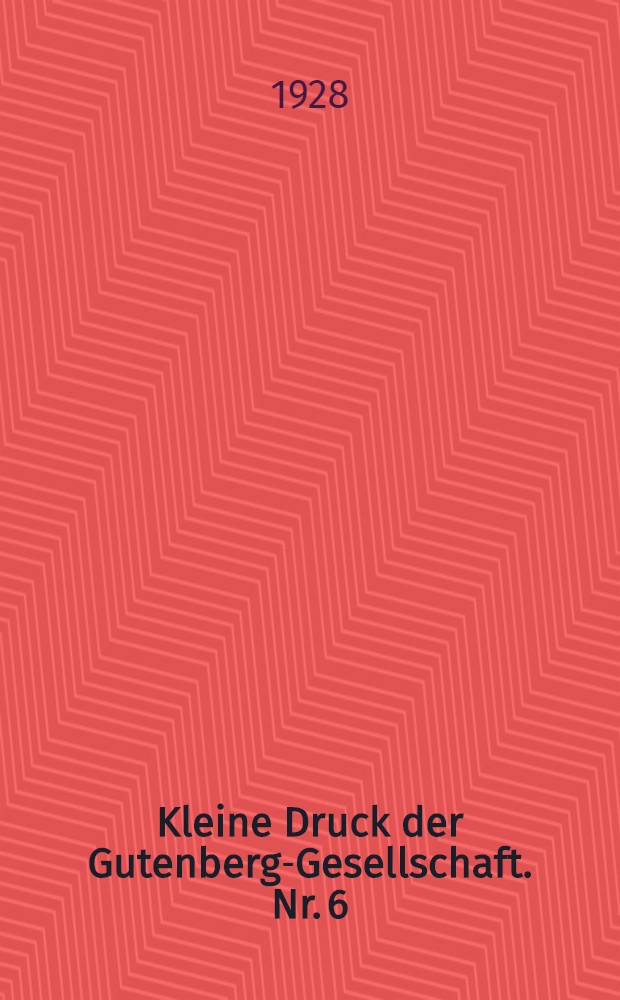 Kleine Druck der Gutenberg-Gesellschaft. Nr. 6 : Huldigung an Gutenberg