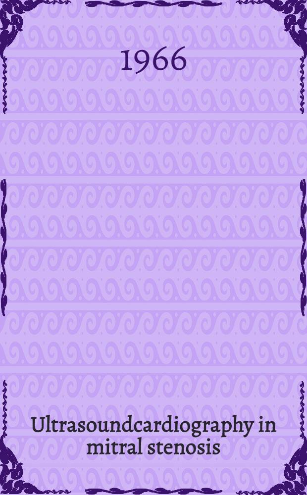 Ultrasoundcardiography in mitral stenosis : With particular reference to the relationship to hemodynamic and surgical findings