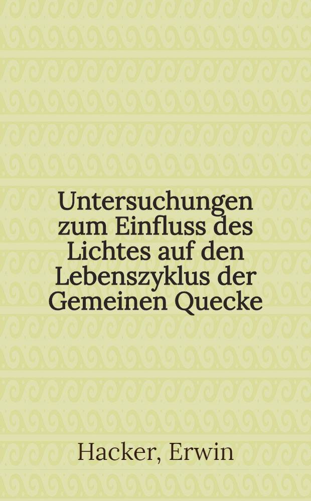 Untersuchungen zum Einfluss des Lichtes auf den Lebenszyklus der Gemeinen Quecke (Agropyron repens (L.) P. B.) vor populationsdynamischem Hintergrund : Diss