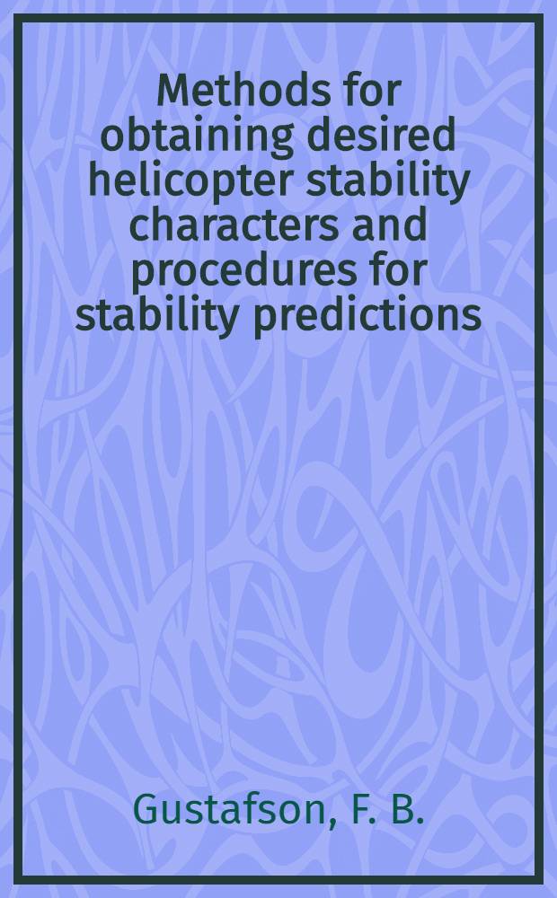 Methods for obtaining desired helicopter stability characters and procedures for stability predictions