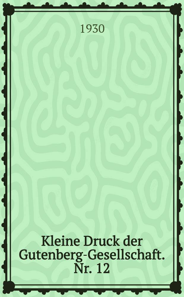 Kleine Druck der Gutenberg-Gesellschaft. Nr. 12 : Das werdende Weltmuseum der Druckkunst