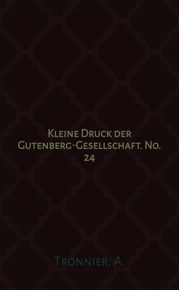 Kleine Druck der Gutenberg-Gesellschaft. [No. 24] : Von Gutenberg den Mainzer Psalter und einem Schelmenstreich