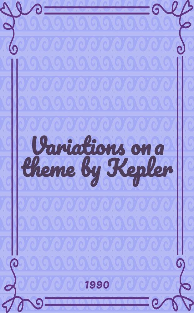 Variations on a theme by Kepler