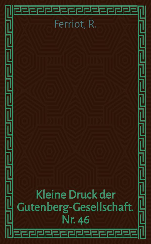 Kleine Druck der Gutenberg-Gesellschaft. Nr. 46 : Frédéric Koenig