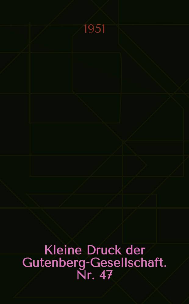 Kleine Druck der Gutenberg-Gesellschaft. Nr. 47 : Broschur und Schutz um schlag am deutschen Buch der neueren Zeit