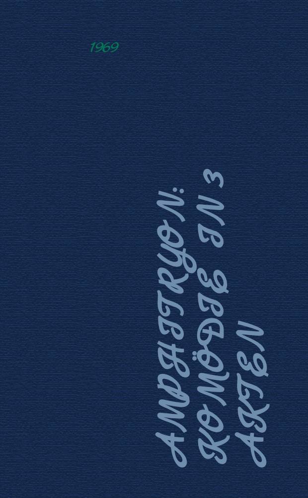 Amphitryon : Komödie in 3 Akten