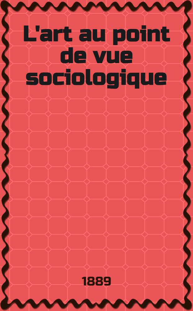 L'art au point de vue sociologique
