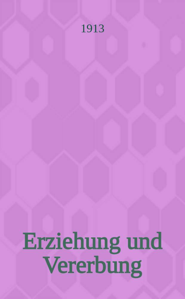 Erziehung und Vererbung : Eine soziologische Studie