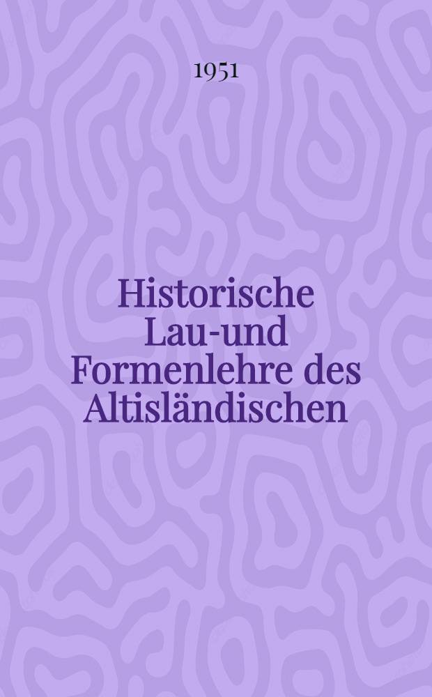 Historische Laut- und Formenlehre des Altisländischen : Zugleich eine Einführung in das Urnordische