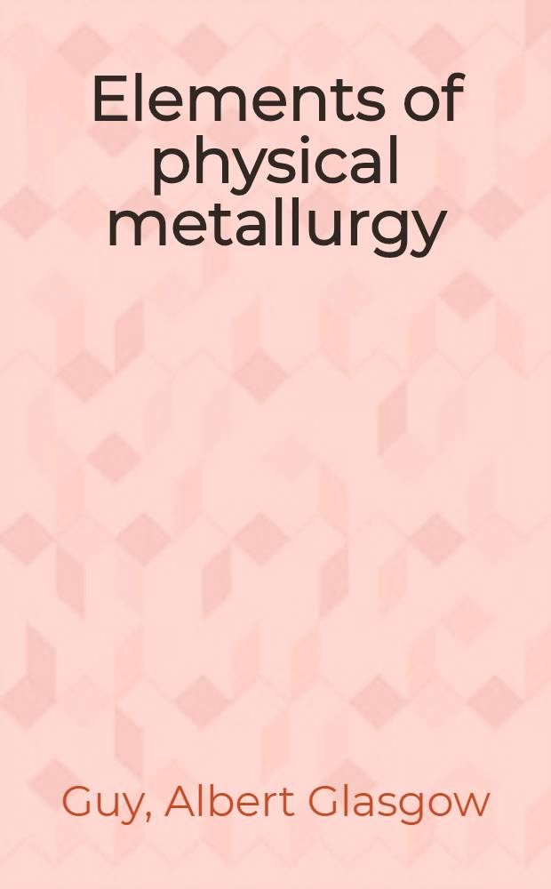 Elements of physical metallurgy
