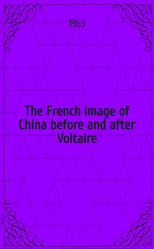 [The French image of China before and after Voltaire